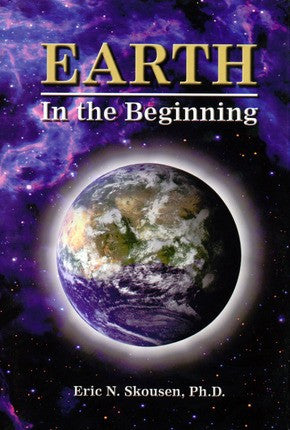 Earth In the Beginning by Eric Skousen